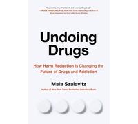 Maia Szalavitz Undoing Drugs (Tascabile)
