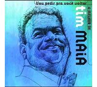 Maia, Tim - Vou Pedir Pra Voce Voltar