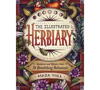 Maia Toll The Illustrated Herbiary (Copertina rigida)