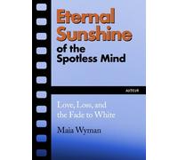 Maia Wyman Eternal Sunshine of the Spotless Mind (Tascabile)