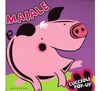 Maiale. Cuccioli pop-up. Ediz. illustrata