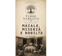 Maiale, miseria e nobiltà: Le origini