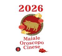 Maiale Oroscopo Cinese 2026