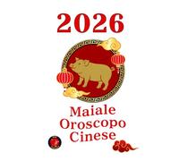 Maiale Oroscopo Cinese 2026