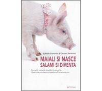 Maiali si nasce, salami si diventa
