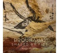 Maiani da Silva - Brouhaha: Shaped By Fire