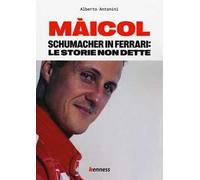 Màicol. Schumacher in Ferrari: le storie non dette