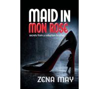 Maid in Mon Rose: secrets from a suburban brothel