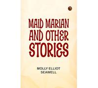 Maid Marian, and Other Stories