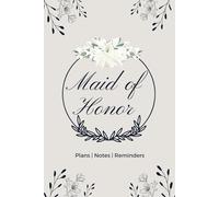 Maid of Honor Journal - Maid of Honor Present: A Keepsake for the Love, Laughter, and Maid of Honor Magic