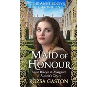 Maid of Honour: Anne Boleyn at Margaret of Austria's Court: 1