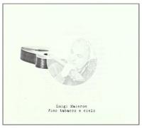 Maieron, Lugi - Vino Tabacco E Cielo