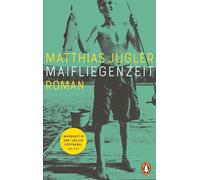 Maifliegenzeit: Roman. 'Ein unheimlich eindringlicher Roman über ein himmelschreiendes Unrecht' DENIS SCHECK, ARD DRUCKFRISCH