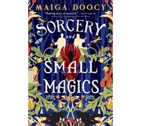 Maiga Doocy Sorcery and Small Magics (Tascabile) Wildersongs