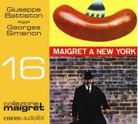 Maigret a New York letto da Giuseppe Battiston. Audiolibro. CD Audio formato MP3