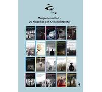 Maigret ermittelt: 20 Klassiker der Kriminalliteratur