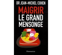 Maigrir, le Grand Mensonge
