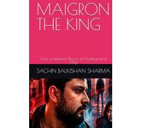 MAIGRON THE KING: From a Unknown Boy to an Underground King