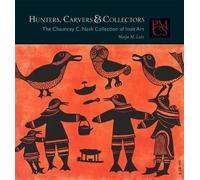 Maija M. Lutz Hunters, Carvers, and Collectors (Tascabile)