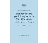 Maik Goth Monsters and the Poetic Imagination in the Faerie Queene (Tascabile)