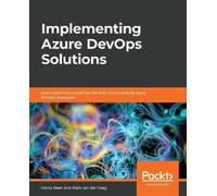 Maik van der Gaag Henry Been Implementing Azure DevOps Solutions (Tascabile)