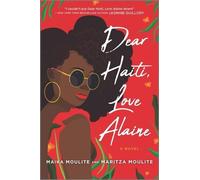 Maika Moulite Maritza Moulite Dear Haiti, Love Alaine (Tascabile)