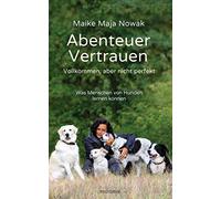 Maike Maja Nowa Abenteuer Vertrauen: Vollkommen, aber nicht perfekt (Tascabile)