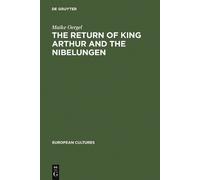 Maike Oergel The Return of King Arthur and the Nibelungen (Copertina rigida)
