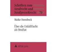 Maike Steenbock Ueber die Unfallflucht als Straftat (Tascabile)