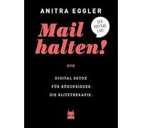 Mail halten! Digital Detox für Bürokrieger. Die Blitztherapie. Live.