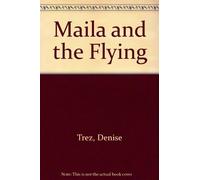 Maila and the Flying [Gebundene Ausgabe] by Trez, Denise, Trez, Alain