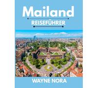 MAILAND REISEFÜHRER 2025: Die beste Reisezeit, die besten Orte zum Erkunden und alles, was Sie vor Ihrer Abreise wissen müssen