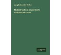 Mailand und der lombardische Aufstand März 1848