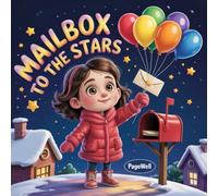 Mailbox to the Stars | Kids Story Book | Kids Picture Book: A Magical Christmas Adventure About Wishes, Friendship, and Sending Love Across the Universe for Kids Ages 3-9