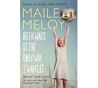 Maile Meloy Both Ways Is the Only Way I Want It (Tascabile)