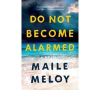 Maile Meloy Do Not Become Alarmed (Tascabile)