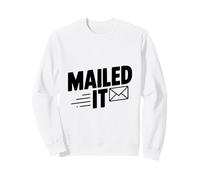 Mailed It Divertente per Gli impiegati postali e Gli Amanti della Posta Felpa