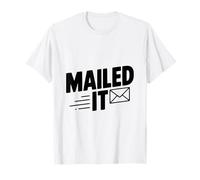 Mailed It Divertente per Gli impiegati postali e Gli Amanti della Posta Maglietta