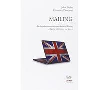 Mailing. An introduction to internet business writing. La posta elettronica sul lavoro