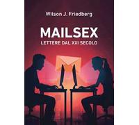 Mailsex. Lettere dal XXI secolo