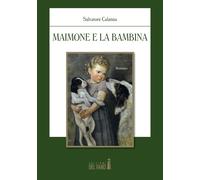 MAIMONE E LA BAMBINA - Calanna Salvatore - 2022 - Edizioni del Faro