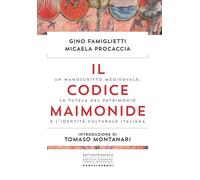 MAIMONIDE: CHI ERA COSTUI?. UN MANOSCRITTO MEDIOEVALE - Famiglietti G. (cur.)