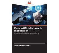 Main artificielle pour la rééducation: Conception et contrôle des capteurs (Vol - I)