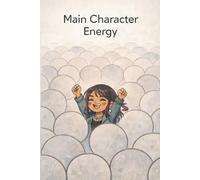 Main Character Energy: A Lined Journal for Confidence, Self-Expression, and Personal Reflection