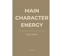 Main Character Energy: Daily Notebook for Confidence, Mindset and Personal Growth
