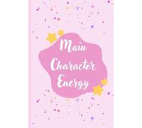 Main Character Energy: Funny Journal for Taking Notes and Gifting to Friends and Family