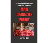 Main Character Energy: Regaining Balance in Life by Shifting Your Mindset