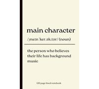 Main Character Notebook: A Funny Lined Journal for Notes, Thoughts, Dreams and Main Character Energy