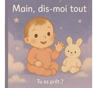 Main dit moi tout: Un livre tout doux dès 6 mois - avec un doudou à fabriquer !