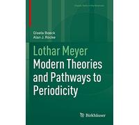 Main image of current ASIN 3030783448- Lothar Meyer: Modern Theories and Pathways to Periodicity (Classic Texts in the Sciences)